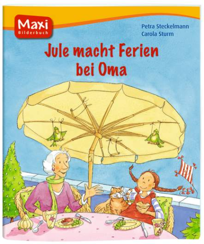 Maxi-Bilderbuch Jule macht Ferien bei Oma