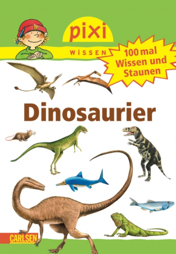Pixi Wissen Band 55 Dinosaurier 100 mal Wissen und Staunen