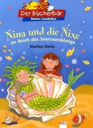 Bücherbär. Nina und die Nixe im Reich des Seerosenkönigs