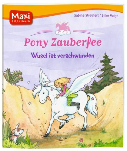 Maxi-Bilderbuch Pony Zauberfee Wusel ist verschwunden