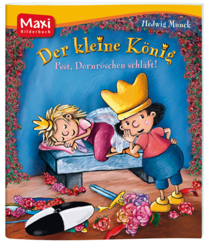 Maxi-Bilderbuch Der Kleine König Psst Dornröschen schläft