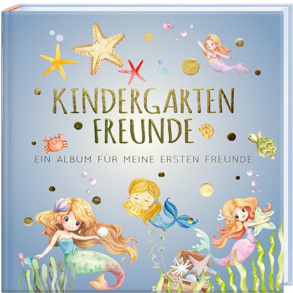 Kindergartenfreunde Ein Album für meine ersten Freunde - MEERJUNGFRAU