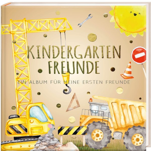 Kindergartenfreunde Ein Album für meine ersten Freunde - BAUSTELLE
